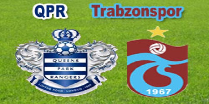 Trabzonspor - QPR ile karşılaştı