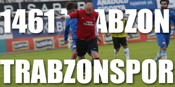 1461 Trabzon Trabzonspor'a karşı