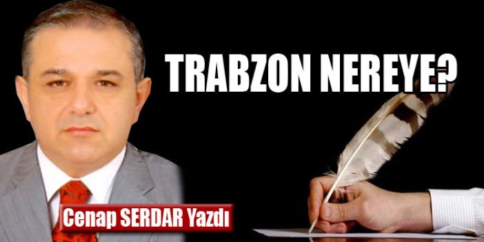 Trabzon Nereye ?