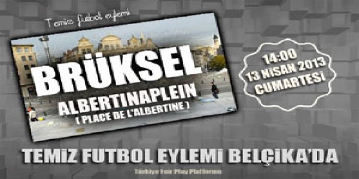 Temiz Futbol Eylemi Brüksel’de...