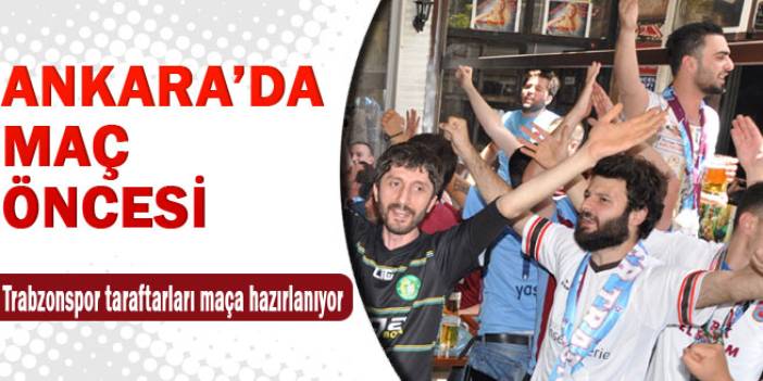 Trabzonspor taraftarları Ankara'da