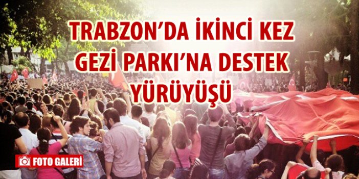 Trabzon'da İkinci Gezi Parkı Eylemi