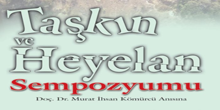 Trabzon'da taşkın ve heyelan sempozyumu