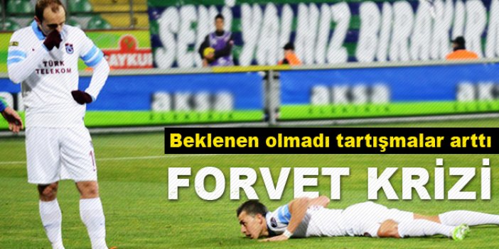Trabzonspor'da forvet tartışması!