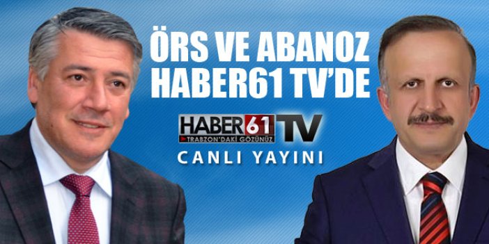 Hüseyin Örs ve Osman Abanoz Haber61 TV'de [CANLI YAYIN]