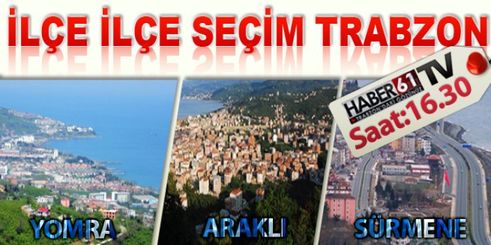 İlçe İlçe seçim Trabzon
