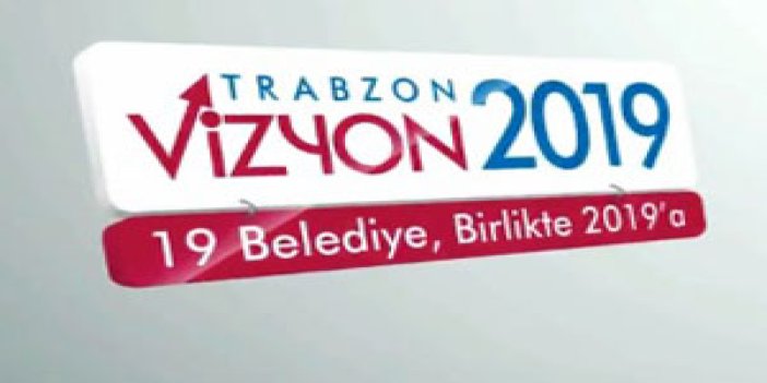 Trabzon'un 2019 Vizyonu