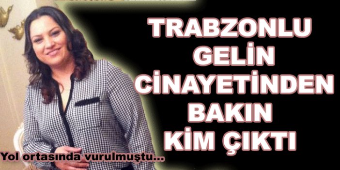 Trabzonlu gelini kim öldürdü?