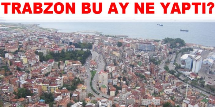 İşte Trabzon'un ithalat ve ihracat rakamları