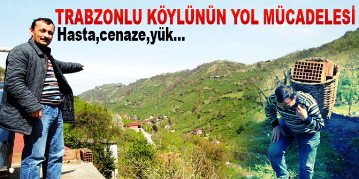 Trabzonlu köylünün yol mücadelesi