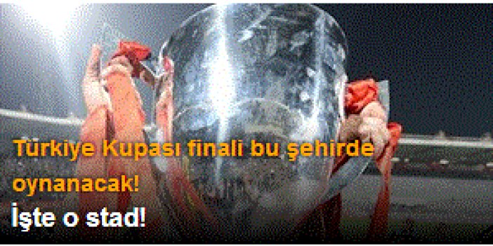 Kupa finali Konya'da oynanacak