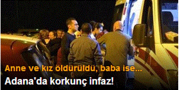 Adana'da korkunç infaz!