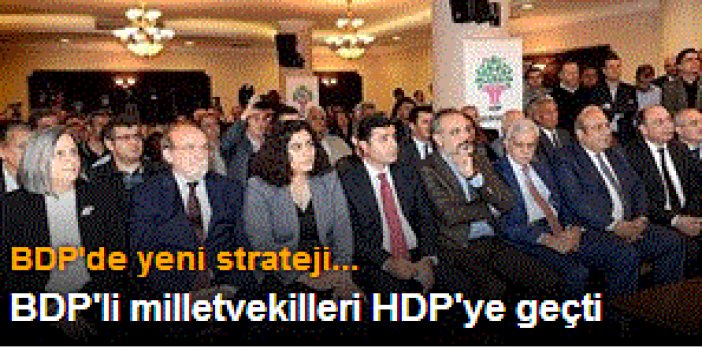 BDP'li milletvekilleri HDP'ye geçti