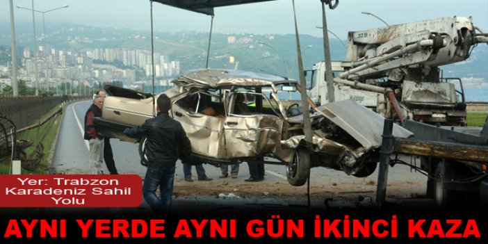 Trabzon'da aynı yerde aynı günde ikinci kaza