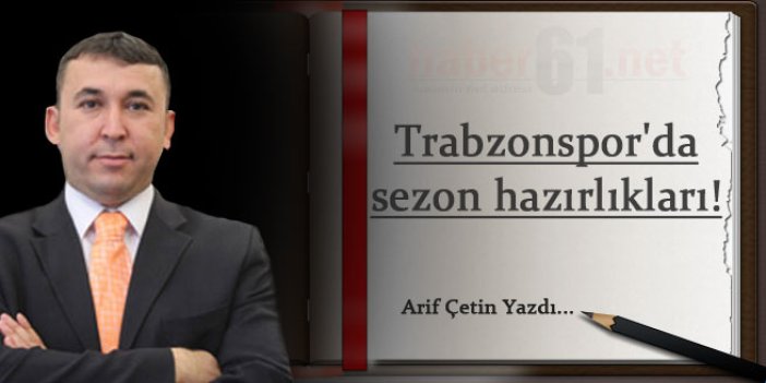Trabzonspor'da sezon hazırlıkları!
