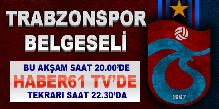 Trabzonspor Belgeseli Haber61 TV'de