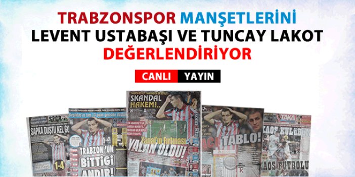 Trabzonspor manşetleri | CANLI