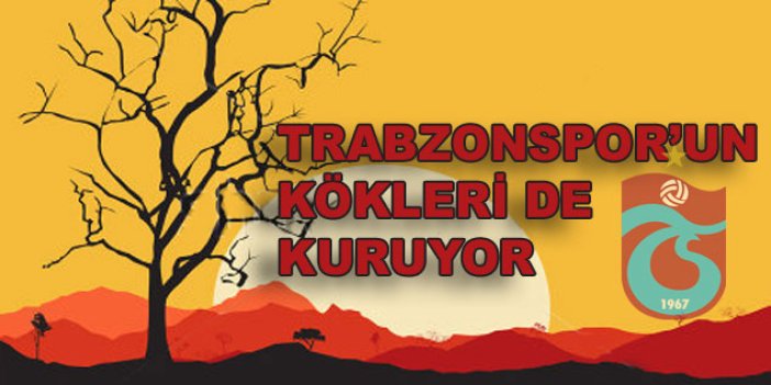 Trabzonspor'un kökleri kuruyor