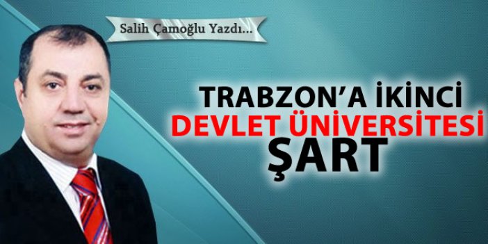 Trabzon'a İkinci Devlet Üniversitesi Şart