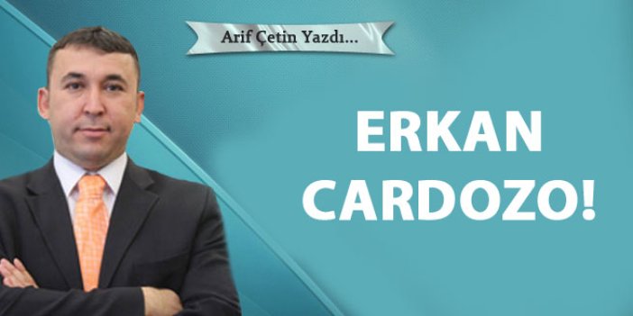 Erkan Cardozo!