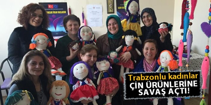 Trabzonlu kadınlar Çin ürünlerine savaş açtılar