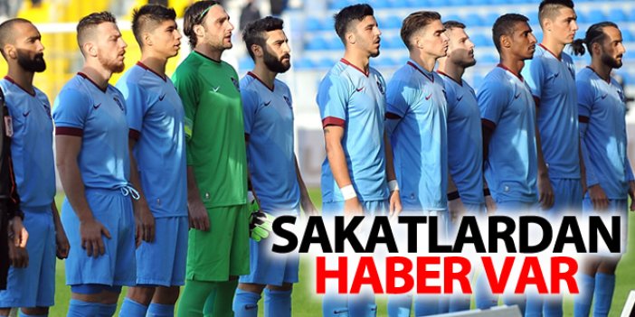 Trabzonspor’un sakatlarından haber var