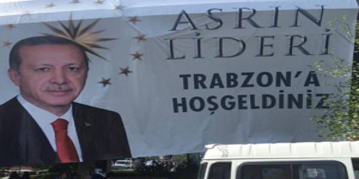 Erdoğan Trabzon'da bu pankartlarla karşılanacak