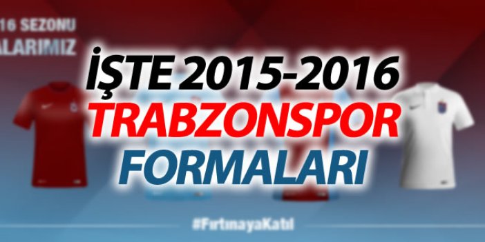 Trabzonspor 2015-2016 formalarını duyurdu
