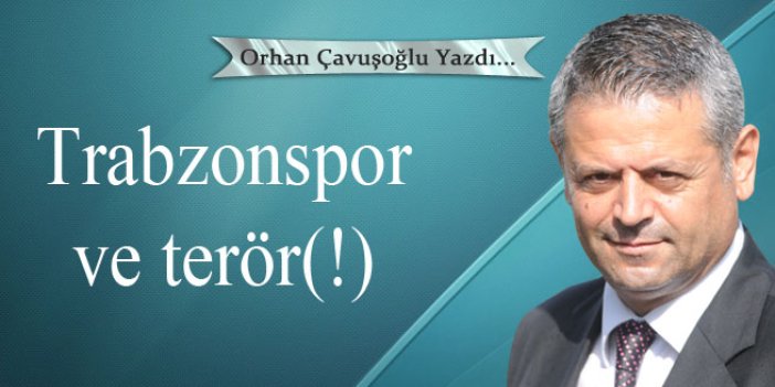 Trabzonspor ve terör(!)