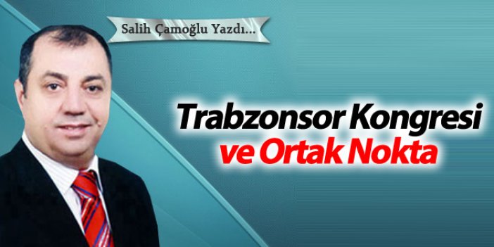 Trabzonsor Kongresi ve Ortak Nokta