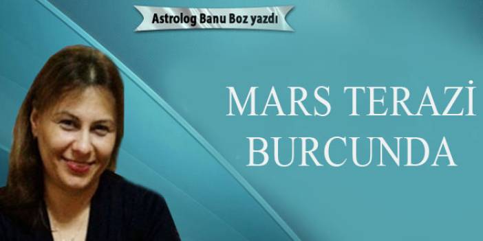 Banu Boz'dan! Mars terazi burcunda 16-11-2015
