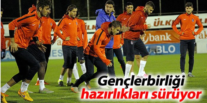 Trabzonsporda Gençlerbirliği hazırlıkları sürüyor