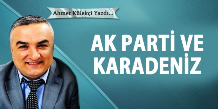 AK Parti ve Karadeniz