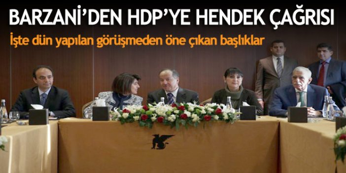 Barzani'den HDP'ye çağrı: Hendekleri hemen kapatın