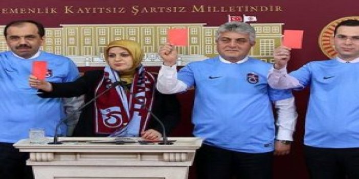 Trabzon Milletvekillerinden Kırmızı kart!