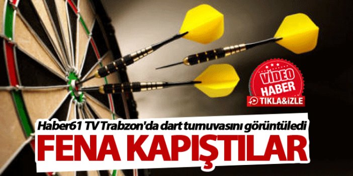 Haber61 TV Trabzon'da dart turnuvasını görüntüledi