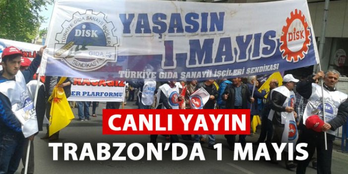 Trabzon'da 1 Mayıs Kutlamaları