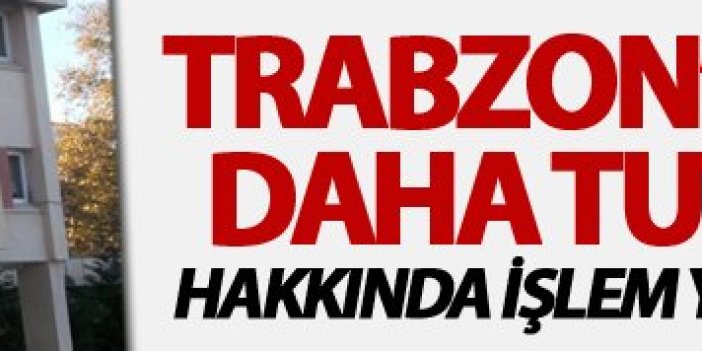 Trabzon'da 1 polis daha tutuklandı