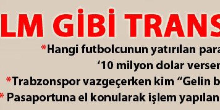 Trabzonspor'da film gibi transfer dönemi
