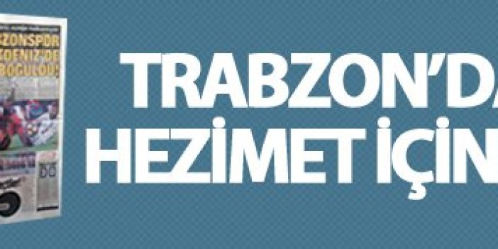Trabzon'da gazeteler Trabzonspor'un hezimeti için ne yazdı?