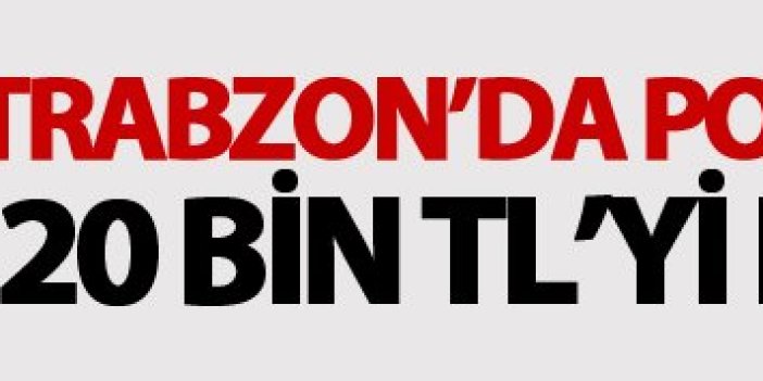 Trabzon’da polisin dikkati 20 Bin TL’yi kurtardı