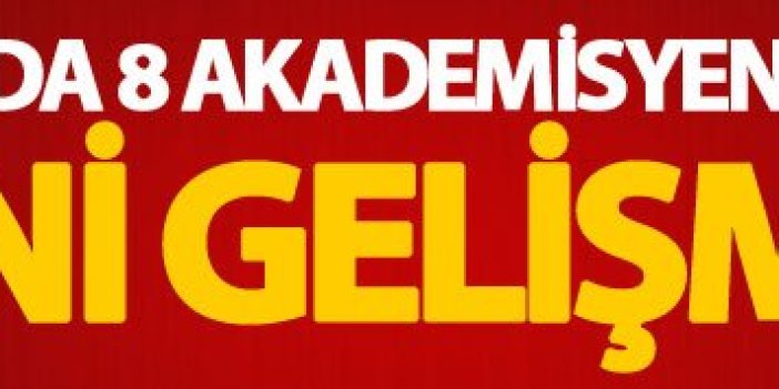 Trabzon'da 8 akademisyen ile ilgili yeni gelişme
