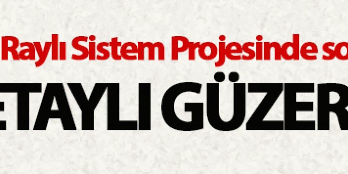 Trabzon Hafif Raylı Sistem Projesinde son durum: İşte detaylı güzergah