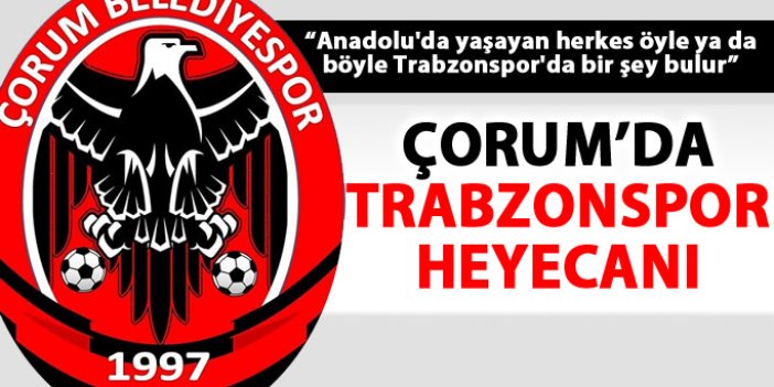 Çorum'da Trabzonspor heyecanı