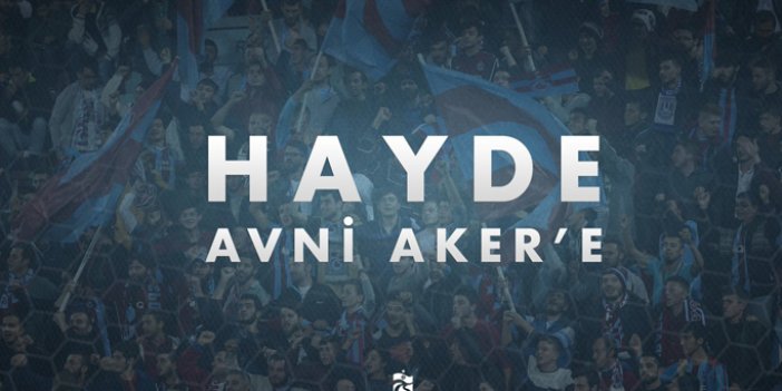 Trabzonspor'dan taraftara çağrı: "Hayde Avni Aker'e!"