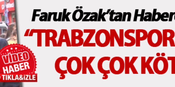 Faruk Özak: “Trabzonspor 2013-2015 arası çok çok kötü yönetildi”