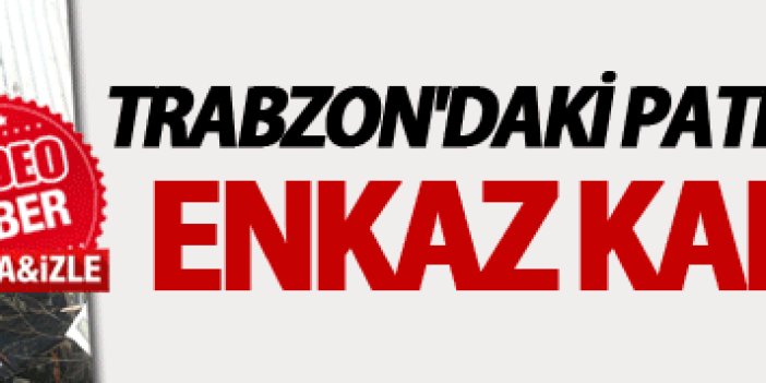 Trabzon'daki patlamanın ardından çalışmalar sürüyor