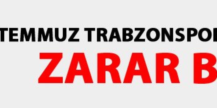 15 Temmuz Trabzonspor'u da etkiledi