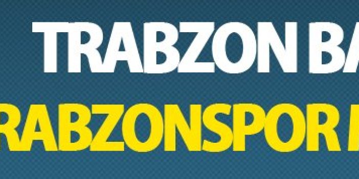 Trabzon basını mağlubiyet için ne yazdı?