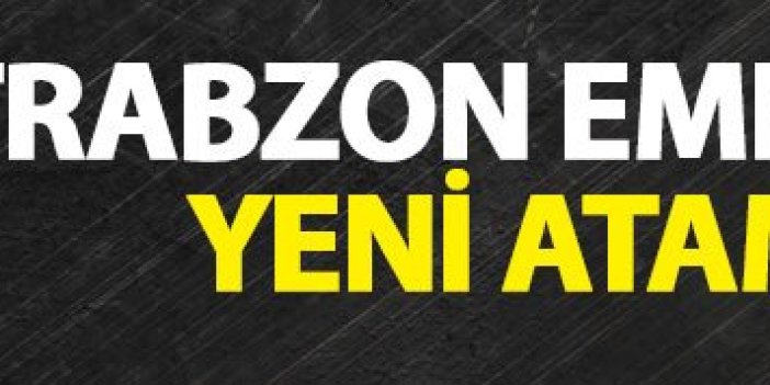 Trabzon Emniyetine yeni atamalar